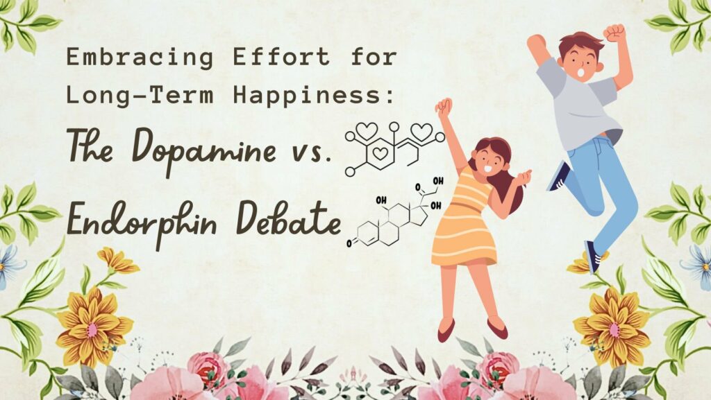 Embracing Effort for Long-Term Happiness: The Dopamine vs. Endorphin Debate cover