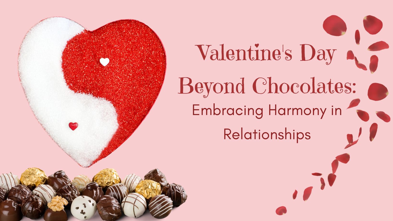 Valentine's Day Beyond Chocolates: Embracing Harmony in Relationships cover