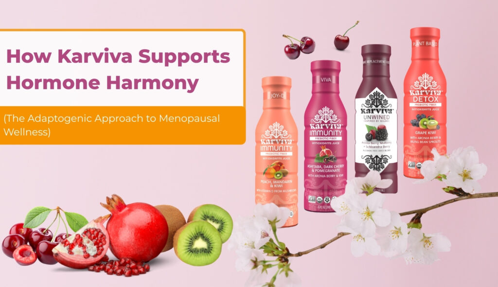Karviva beverage lineup featuring Immunity, Unwined, and Detox drinks, with fruits like pomegranate and kiwi, promoting hormone harmony and menopausal wellness.